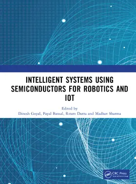 Goyal / Sharma / Bansal |  Intelligent Systems Using Semiconductors for Robotics and IoT | Buch |  Sack Fachmedien