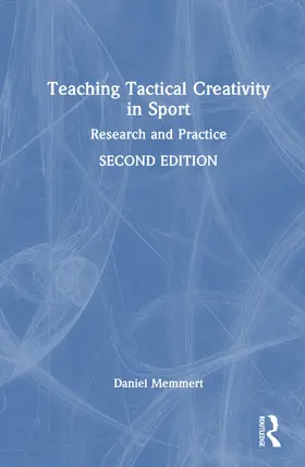 Memmert |  Teaching Tactical Creativity in Sport | Buch |  Sack Fachmedien