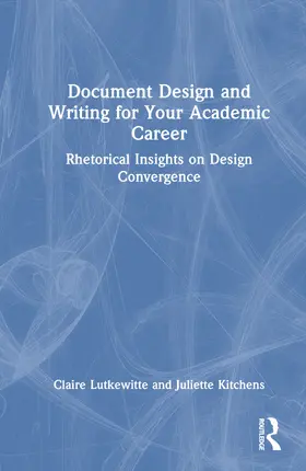 Lutkewitte / Kitchens |  Document Design and Writing for Your Academic Career | Buch |  Sack Fachmedien