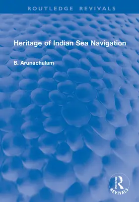 Arunachalam |  Heritage of Indian Sea Navigation | Buch |  Sack Fachmedien