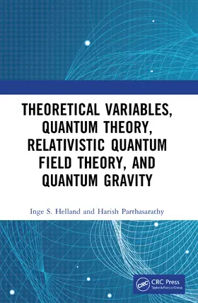 Parthasarathy / Helland |  Theoretical Variables, Quantum Theory, Relativistic Quantum Field Theory, and Quantum Gravity | Buch |  Sack Fachmedien