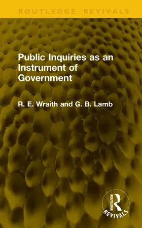 Wraith / Lamb |  Public Inquiries as an Instrument of Government | Buch |  Sack Fachmedien