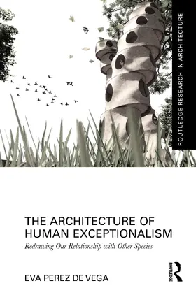 de Vega |  The Architecture of Human Exceptionalism | Buch |  Sack Fachmedien