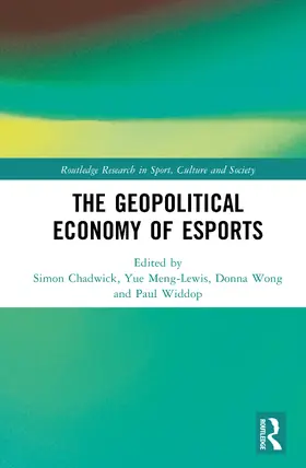 Chadwick / Meng-Lewis / Wong |  The Geopolitical Economy of Esports | Buch |  Sack Fachmedien