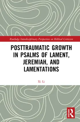 Li |  Posttraumatic Growth in Psalms of Lament, Jeremiah, and Lamentations | Buch |  Sack Fachmedien