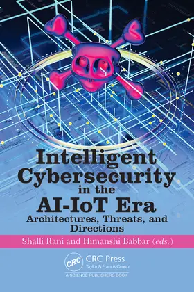 Rani / Babbar | Intelligent Cybersecurity in the AI-IoT Era | Buch | 978-1-041-21211-9 | www.sack.de