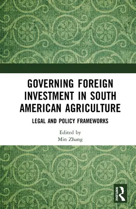 Zhang |  Governing Foreign Investment in South American Agriculture | Buch |  Sack Fachmedien