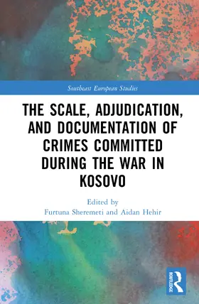 Sheremeti / Hehir |  The Scale, Adjudication, and Documentation of Crimes Committed During the War in Kosovo | Buch |  Sack Fachmedien