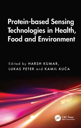 Kumar / Peter / Kuca |  Protein-based Sensing Technologies in Health, Food and Environment | Buch |  Sack Fachmedien