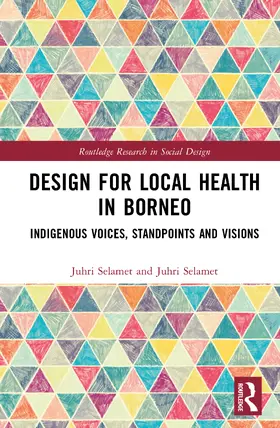 Selamet |  Design for Local Health in Borneo | Buch |  Sack Fachmedien