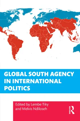 Tiky / Ndiloseh |  Global South Agency in International Politics | Buch |  Sack Fachmedien
