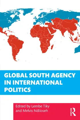 Tiky / Ndiloseh |  Global South Agency in International Politics | Buch |  Sack Fachmedien
