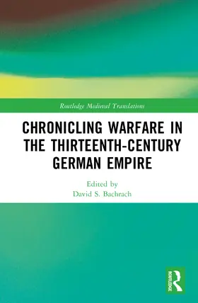 Bachrach |  Chronicling Warfare in the Thirteenth-Century German Empire | Buch |  Sack Fachmedien
