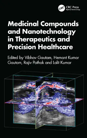 Gautam / Pathak / Kumar |  Medicinal Compounds and Nanotechnology in Therapeutics and Precision Healthcare | Buch |  Sack Fachmedien