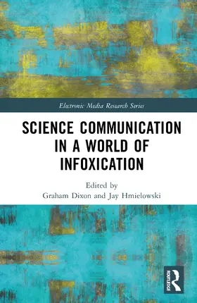 Dixon / Hmielowski |  Science Communication in a World of Infoxication | Buch |  Sack Fachmedien
