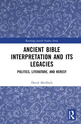 Aberbach | Ancient Bible Interpretation and its Legacies | Buch | 978-1-041-05143-5 | www.sack.de