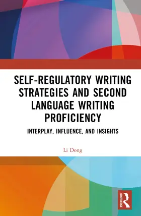 Dong |  Self-regulatory Writing Strategies and Second Language Writing Proficiency | Buch |  Sack Fachmedien