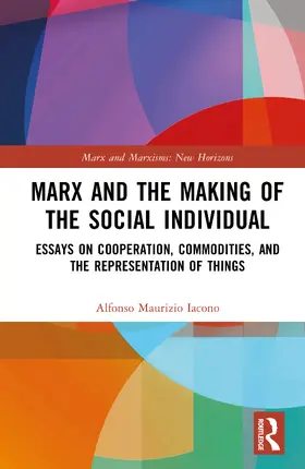 Iacono |  Marx and the Making of the Social Individual | Buch |  Sack Fachmedien