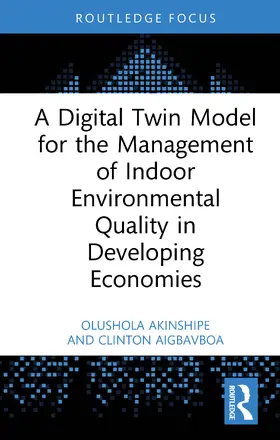 Akinshipe / Aigbavboa |  A Digital Twin Model for the Management of Indoor Environmental Quality in Developing Economies | Buch |  Sack Fachmedien