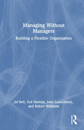 Bell / Harrold / Launchbury |  Managing Without Managers | Buch |  Sack Fachmedien