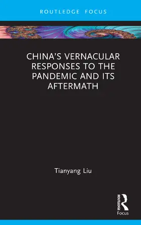 Liu |  China's Vernacular Responses to the Pandemic and Its Aftermath | Buch |  Sack Fachmedien