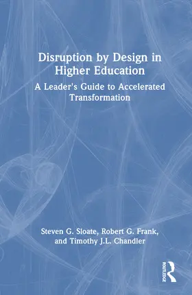 Sloate / Frank / Chandler |  Disruption by Design in Higher Education | Buch |  Sack Fachmedien