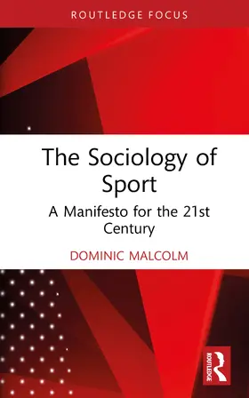 Malcolm |  The Sociology of Sport | Buch |  Sack Fachmedien