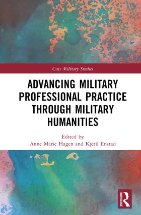 Hagen / Enstad |  Advancing Military Practice through Military Humanities | Buch |  Sack Fachmedien