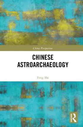 Shi | Chinese Astroarchaeology | Buch | 978-1-032-67201-4 | www.sack.de