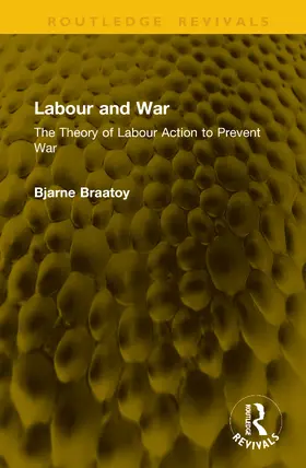 Braatoy |  Labour and War | Buch |  Sack Fachmedien
