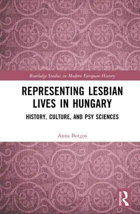 Borgos |  Representing Lesbian Lives in Hungary | Buch |  Sack Fachmedien