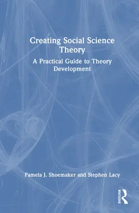 Shoemaker / Lacy |  Creating Social Science Theory | Buch |  Sack Fachmedien
