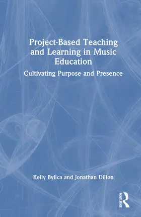 Bylica / Dillon |  Project-Based Teaching and Learning in Music Education | Buch |  Sack Fachmedien