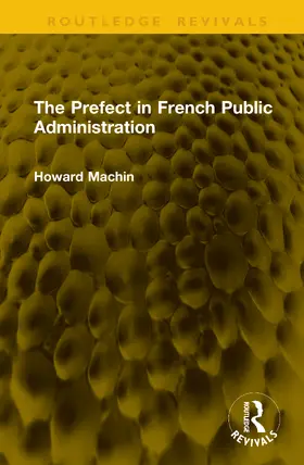 Machin |  The Prefect in French Public Administration | Buch |  Sack Fachmedien