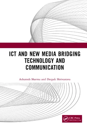 Sharma / Shrivastava |  ICT and New Media Bridging Technology and Communication | Buch |  Sack Fachmedien