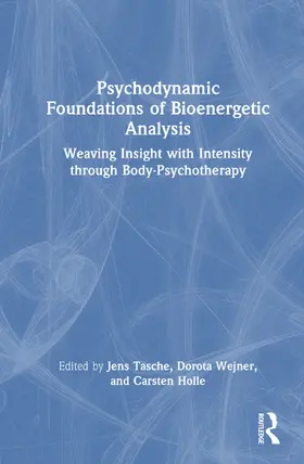 Tasche / Wejner / Holle |  Psychodynamic Foundations of Bioenergetic Analysis | Buch |  Sack Fachmedien
