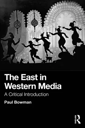 Bowman | The East in Western Media | Buch | 978-1-041-25200-9 | www.sack.de