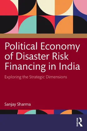 Sharma |  Political Economy of Disaster Risk Financing | Buch |  Sack Fachmedien