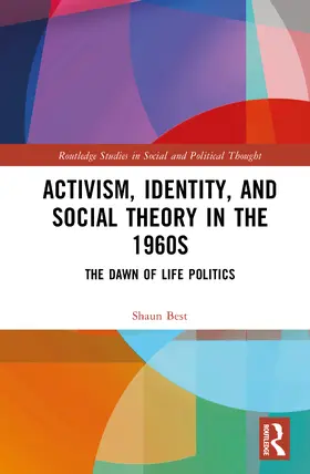 Best |  Activism, Identity, and Social Theory in the 1960s | Buch |  Sack Fachmedien