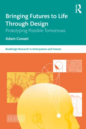 Cowart |  Bringing Futures to Life Through Design | Buch |  Sack Fachmedien