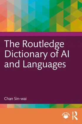 Sin-wai |  The Routledge Dictionary of AI and Languages | Buch |  Sack Fachmedien