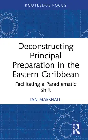 Marshall |  Deconstructing Principal Preparation in the Eastern Caribbean | Buch |  Sack Fachmedien