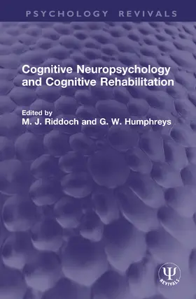 Riddoch / Humphreys |  Cognitive Neuropsychology and Cognitive Rehabilitation | Buch |  Sack Fachmedien