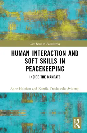 Holohan / Trochowska-Sviderok | Human Interaction and Soft Skills in Peacekeeping | Buch | 978-1-041-26590-0 | www.sack.de