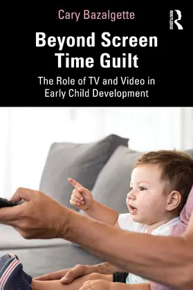 Bazalgette |  Beyond Screen Time Guilt | Buch |  Sack Fachmedien