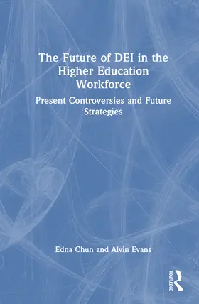 Chun / Evans |  The Future of DEI in the Higher Education Workforce | Buch |  Sack Fachmedien