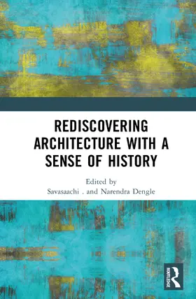 Savyasaachi / Dengle |  Rediscovering Architecture with a Sense of History | Buch |  Sack Fachmedien