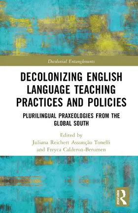 Tonelli / Calderon-Berumen |  Decolonizing English Language Teaching Practices and Policies | Buch |  Sack Fachmedien