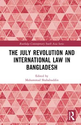 Shahabuddin |  The July Revolution and International Law in Bangladesh | Buch |  Sack Fachmedien