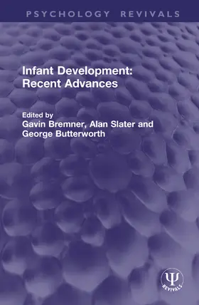Bremner / Slater / Butterworth |  Infant Development: Recent Advances | Buch |  Sack Fachmedien